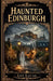 Haunted Edinburgh by Lee Lucas