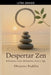 Despertar Zen: Reflexiones sobre Meditación, Amor y Ego by Dhamma Buddha
