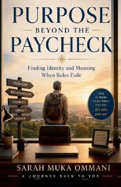 Purpose Beyond the Paycheck by Sarah Muka Ommani