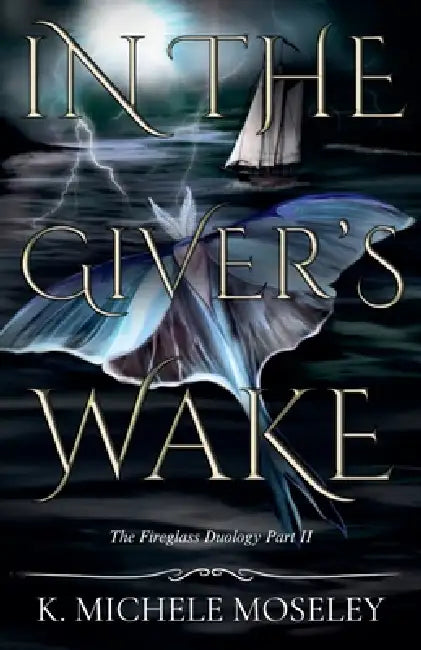 In the Giver's Wake by K. Michele Moseley