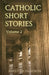 Catholic Short Stories 2 by Barry Richardson
