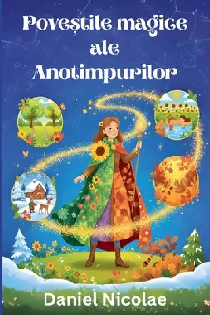 Poveștile Magice ale Anotimpurilor by Daniel Nicolae