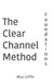 The Clear Channel Method: Foundations by Aliya Griffin