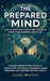 The Prepared Mind: How to Speak with Clarity and Confidence When the Boardroom Goes Silent by Isaac Milioti