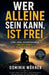Wer alleine sein kann, ist frei by Dominik Wörner
