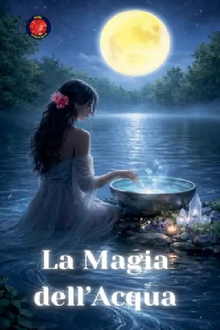 La Magia dell'Acqua by Angeline A. Rubi