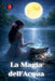 La Magia dell'Acqua by Angeline A. Rubi