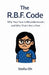 The R.B.F. Code by Stella Oh
