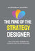 The Mind of the Strategy Designer- The Strategic Wisdom for Leaders and Entrepreneurs by Anshuman Sharma