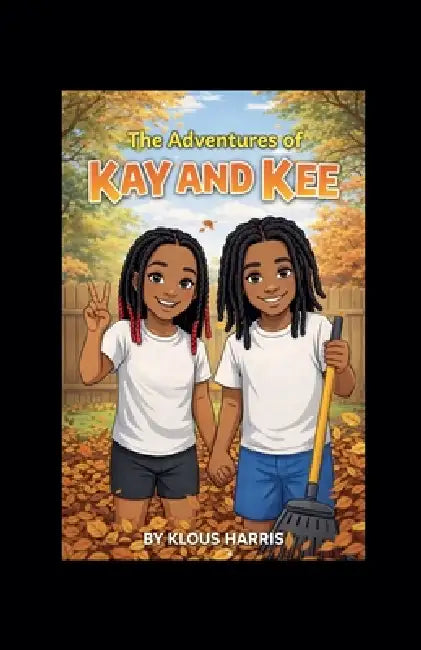 The Adventures of Kay and Kee by Klous Harris
