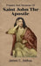 Prayers And Novenas Of Saint John The Apostle by James C. Joshua
