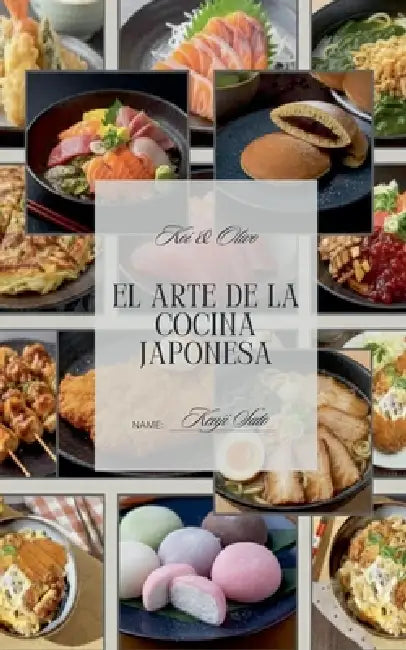 El Arte De La Cocina Japonesa - 20 Platos Imprescindibles by Kenji Sato