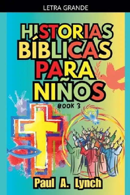 Historias Bíblicas para Niños: Libro 3 by Paul Lynch