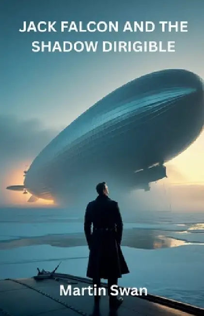 Jack Falcon And The Shadow Dirigible by Martin Swan