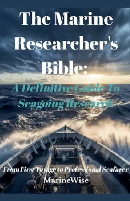The Marine Researcher's Bible: A Definitive Guide To Seagoing Research by Mapula Makwela