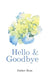 Hello & Goodbye by Esther Rose
