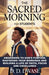 The Sacred Morning For Students: Awakening To God's Purpose, Mastering Your Mornings And Building A Life of Faith, Focus And Excellence by D. D. Dwase