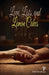 Love, Lists, and Lemon Cakes by Fatih Pomakoglu