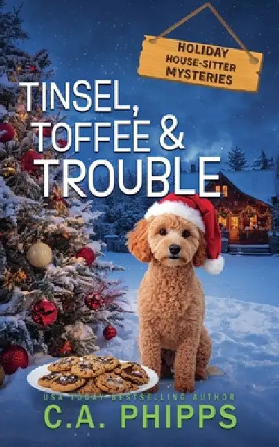 Tinsel, Toffee and Trouble by C. A. Phipps
