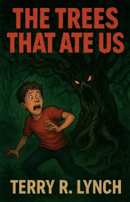 The Trees That Ate Us by Terry Lynch