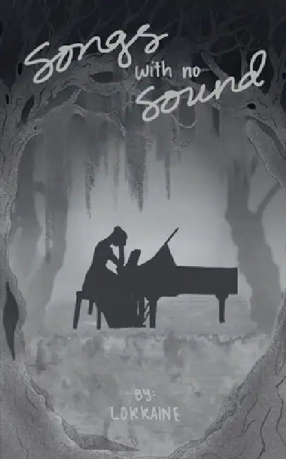 Songs With No Sound by Lorraine