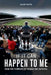 If It Can Happen To Me: From The Terraces To Trauma And Survival by Alan Bates