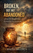 Broken But Not Abondoned by Afreka Billings