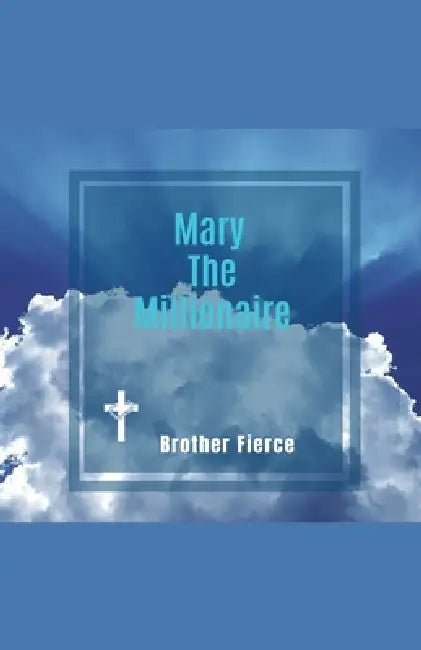 Mary The Millionaire by Brother Fierce