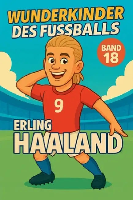 Wunderkinder des Fußballs: Erling Haaland by Harald Sesselmann