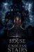 The House of Endless Stairs by Lila Ravenscroft