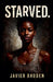 Starved. by Javier Rhoden
