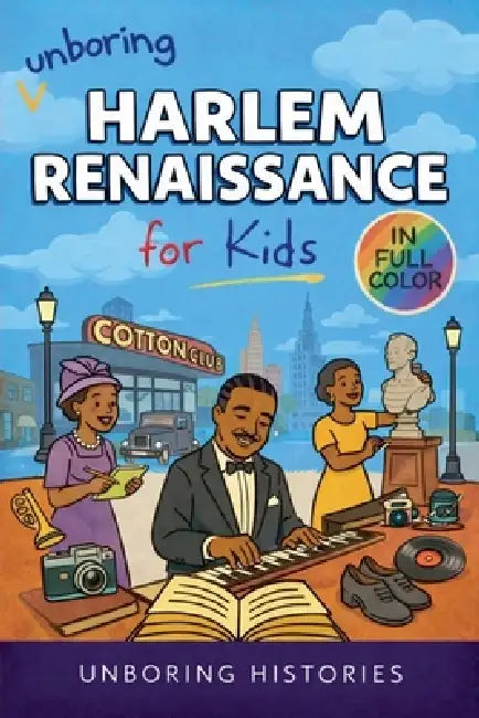 Unboring Harlem Renaissance for Kids by Unboring Histories