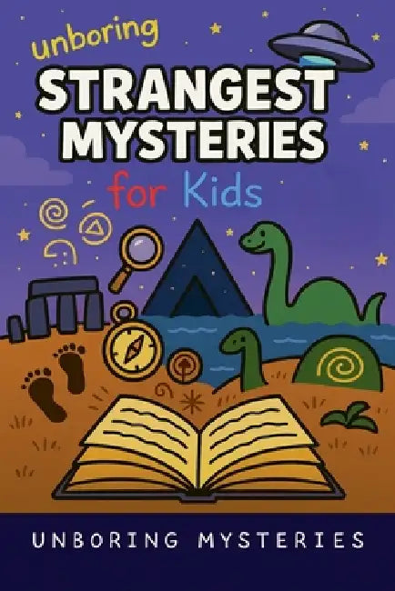 Unboring Strangest Mysteries for Kids by Unboring Mysteries
