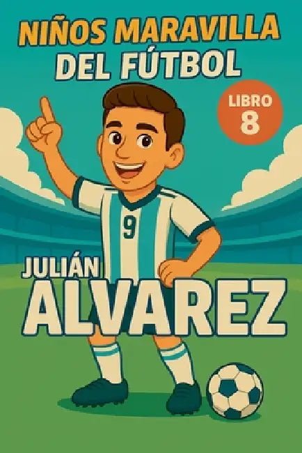 Niños Maravilla del Fútbol: Julián Álvarez by Harald Sesselmann