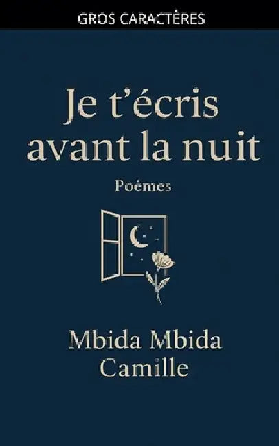 Je t'écris avant la nuit by Mbida Mbida Camille