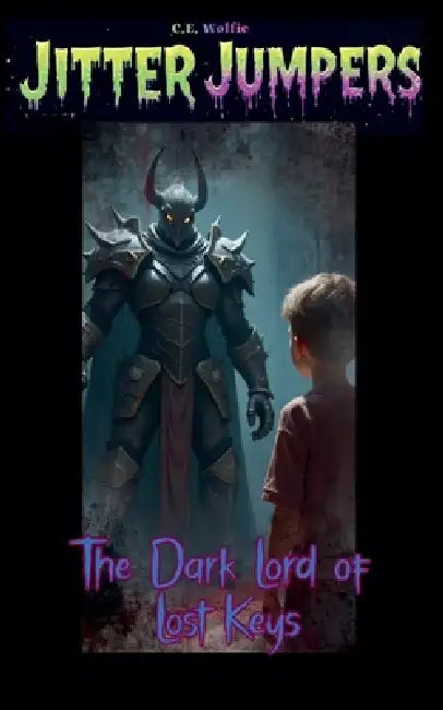 The Dark Lord of Lost Keys by C. E. Wolfie