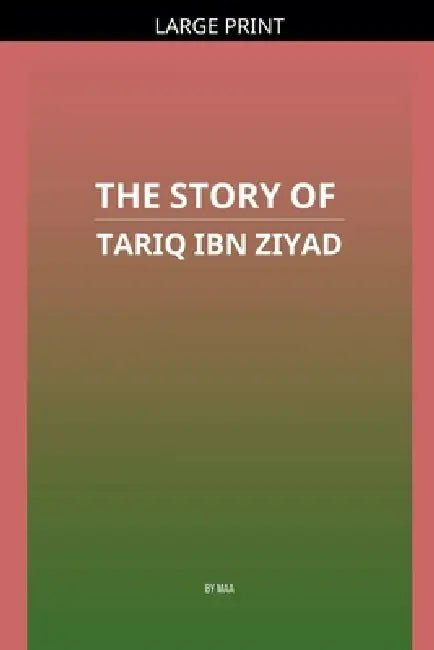 The Story of Tariq ibn Ziyad by Maa