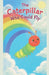 The Caterpillar Who Could Fly by Tahira Kiran