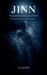 Jinn: The Invisible Architecture of Power From Ancient Spirits to Modern Systems by Scorp