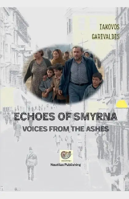 Echoes of Smyrna by Iakovos Garivaldis