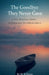 The Goodbye They Never Gave by M. Williams