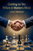 Getting to Yes When It Matters Most by James Whitfield