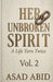 Her Unbroken Spirit: A Life Torn Twice by Asad Abid