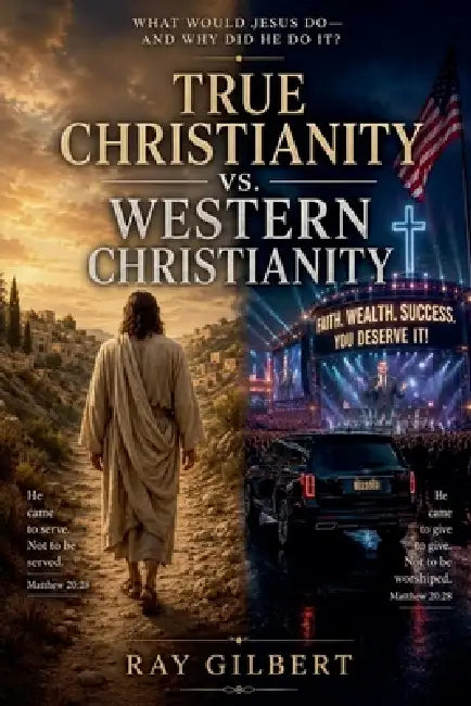 True Christianity vs. Western Christianity by Ray Gilbert