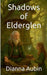 Shadows of Elderglen by Dianna Aubin