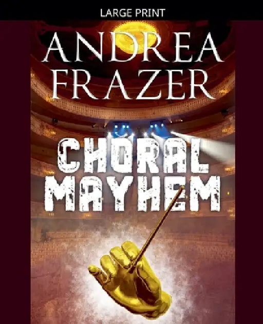Choral Mayhem by Andrea Frazer