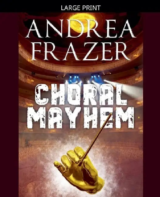 Choral Mayhem by Andrea Frazer