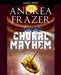 Choral Mayhem by Andrea Frazer