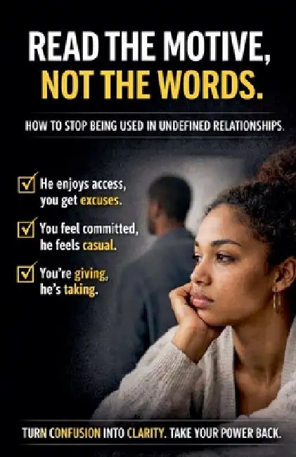 Read The Motive, Not The Words: how to Stop being Used in Undefined Relationships. by Benita Ofori