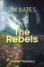 The Rebel by Jim Bates